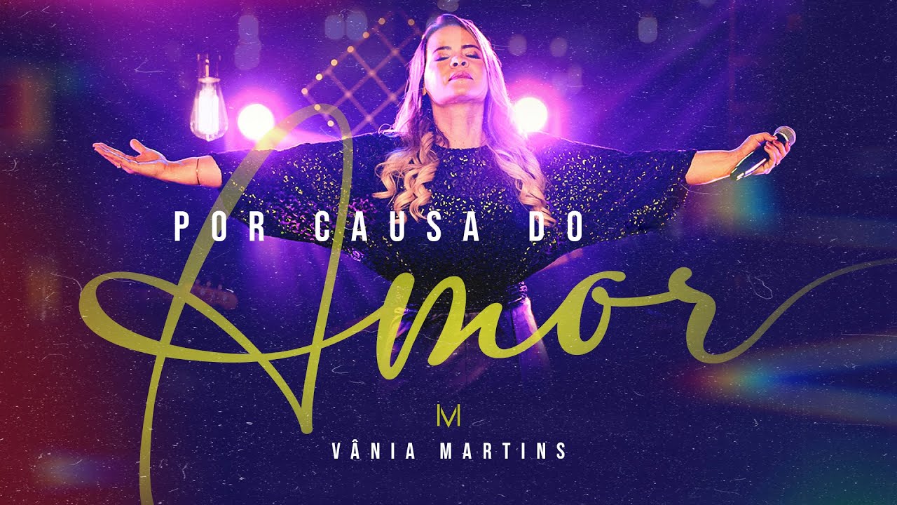 Vânia Martins - Por Causa do Amor - Clip Oficial - Prime Digital Music