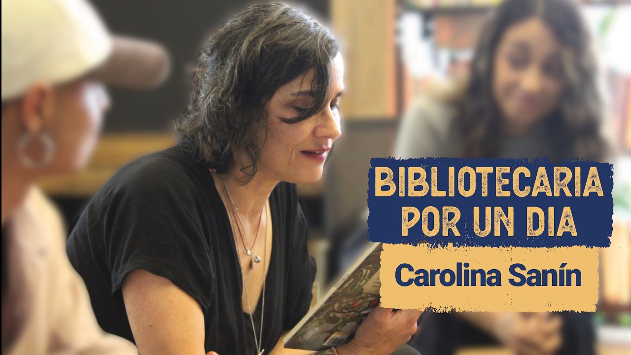 Carolina Sanín: Bibliotecaria por un Día