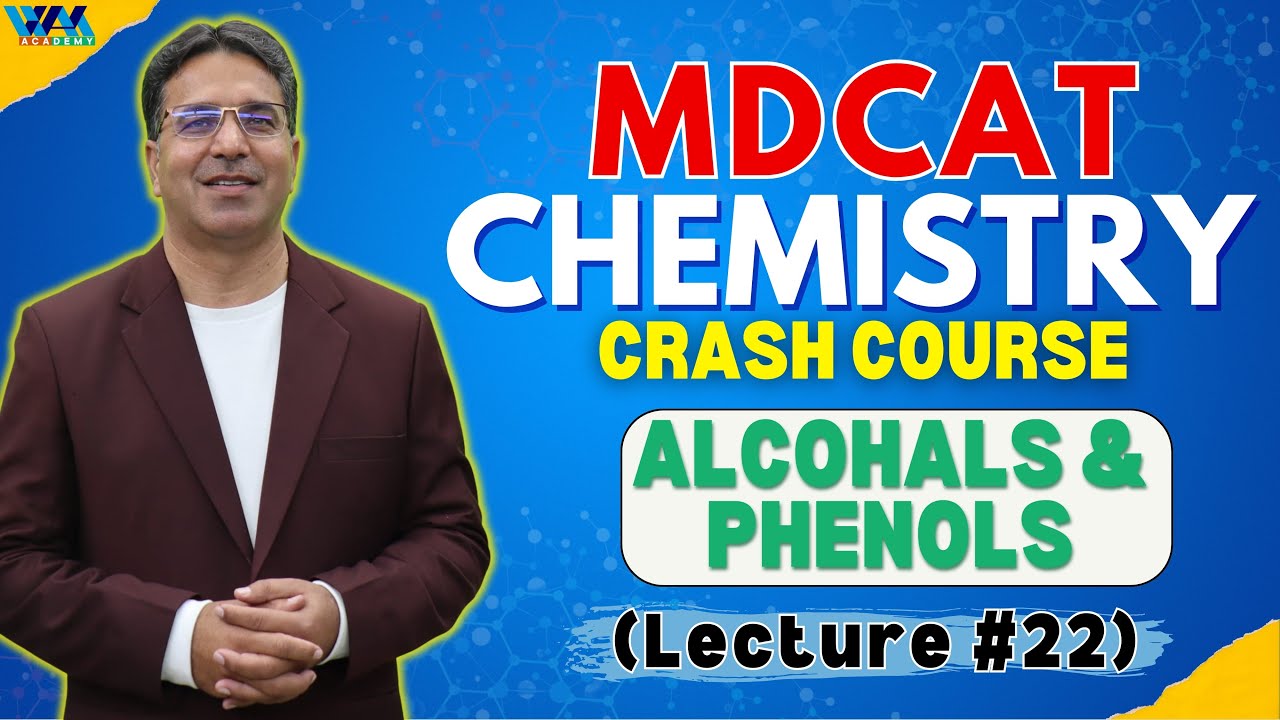 Alcohals & Phenols | Lecture #22 | Crash Course | MDCAT | Prof Wajid Ali Kamboh | WAK Academy