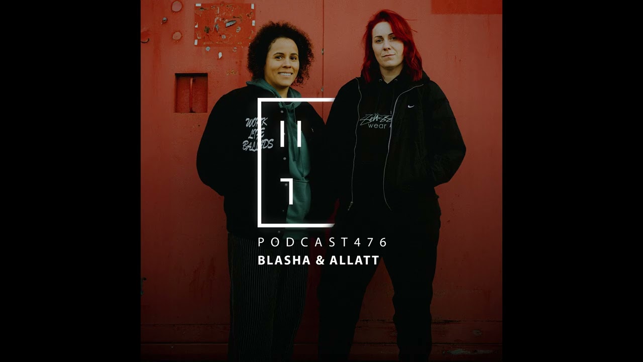 Blasha & Allatt  &mdash; HATE Podcast 476