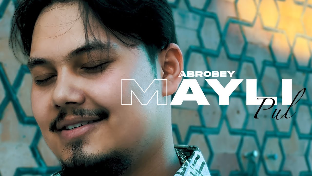 AbroBey &ndash; Mayli(Pul) | (Mood video)