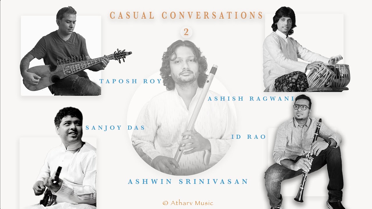 Casual Conversations Vol 2 | Ashwin Srinivasan | Sanjoy Das | Taposh Roy | I.D Rao | Ashish Ragwani