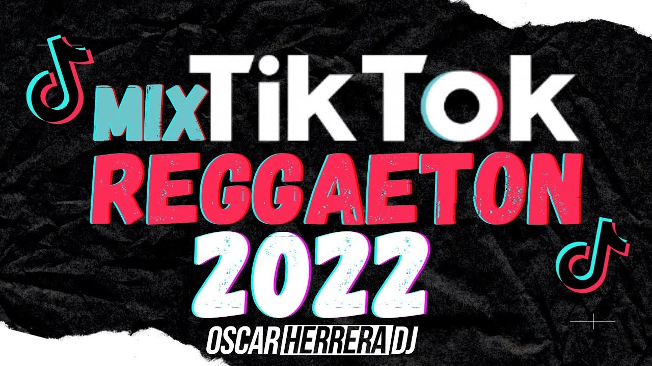 MIX TIK TOK REGGAETON 2022 - LO MEJOR DEL 2022