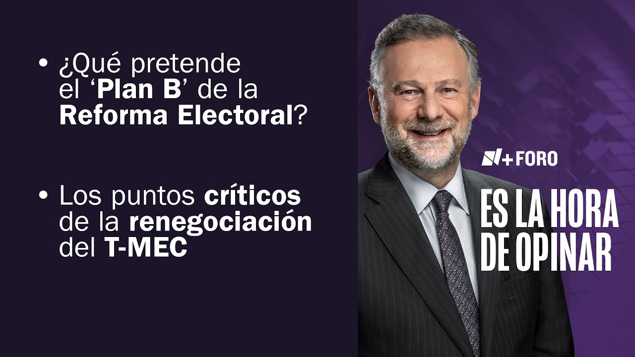 'Plan B' de la Reforma Electoral: ¿Representa un riesgo? |  Es la Hora de Opinar - 18 de Marzo 2026