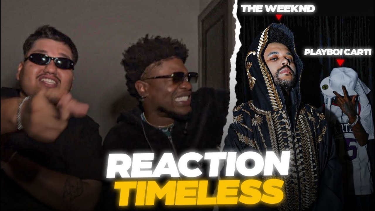 The Weeknd - Timeless Ft. Playboi carti (REACTION)