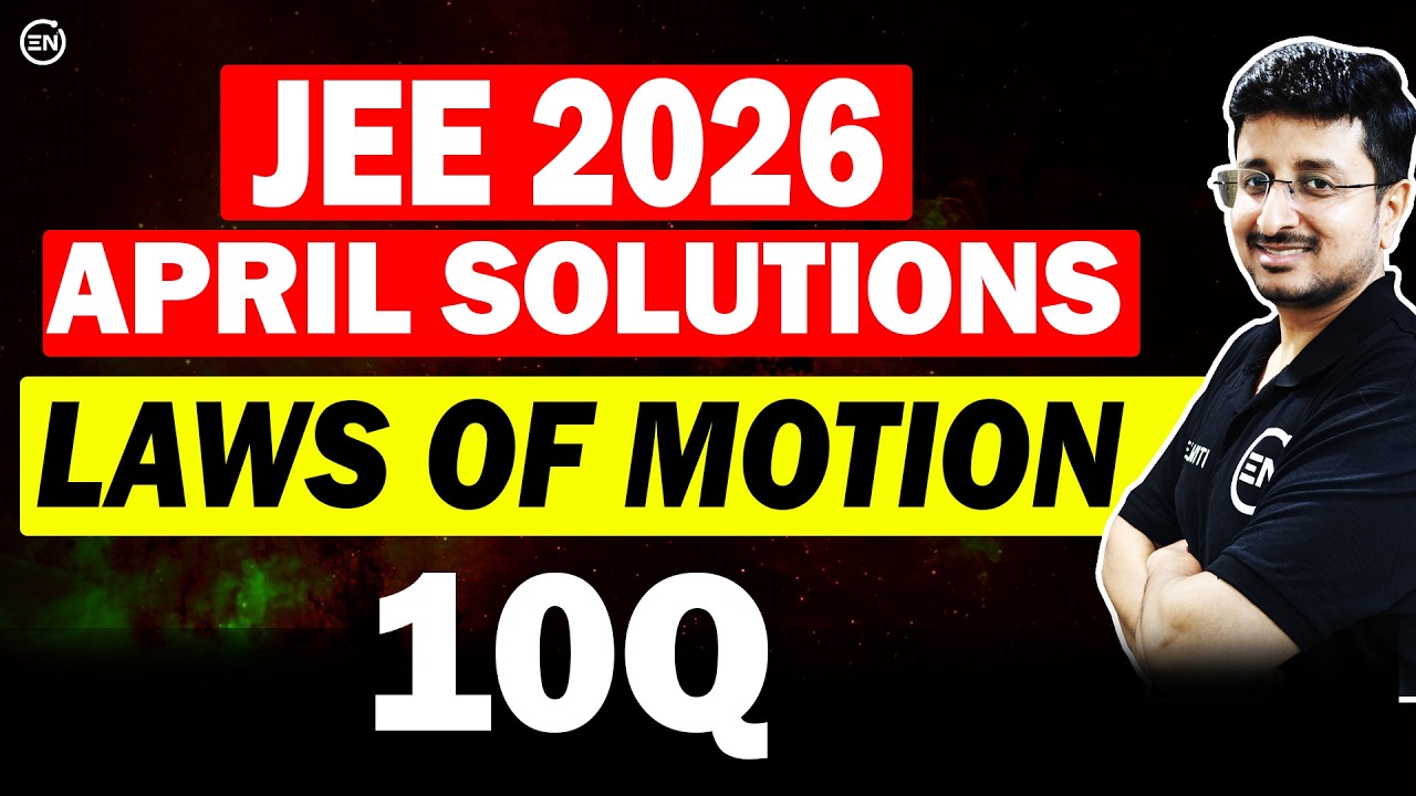 JEE Main 2026 April Attempt Solutions - Laws of Motion | Eduniti | Mohit Sir