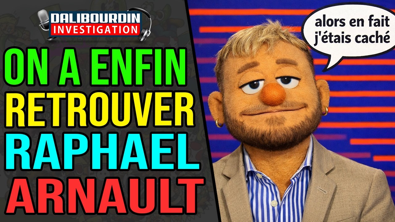 ON A ENFIN RETROUVÉ RAPHAEL ARNAULT