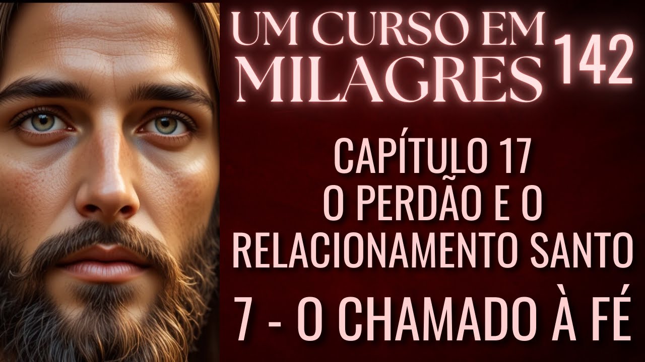 5. O Que Significa Realmente Ter Fé Segundo Um Curso em Milagres?
