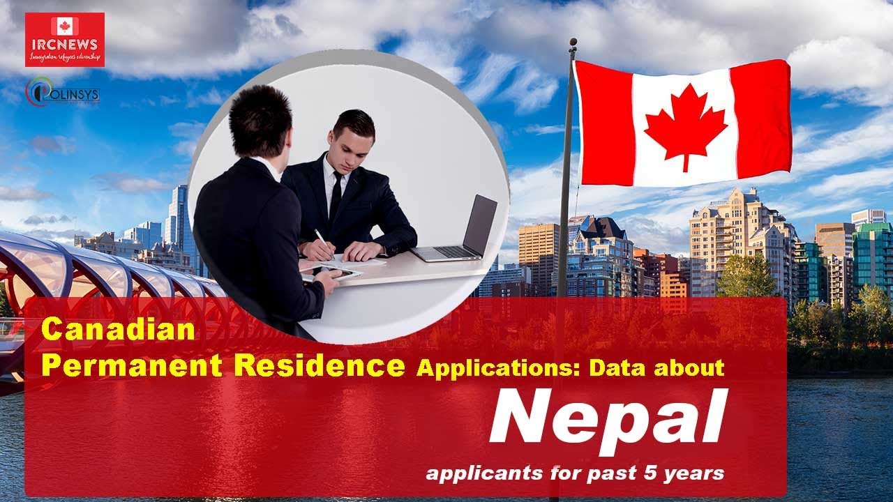 Canadian Permanent Residence Applications: Data about Nepal applicants for past 5 years