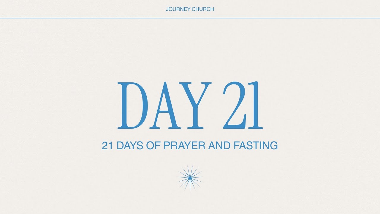 Day 21| 21 Days of Prayer & Fasting | JJ Vasquez