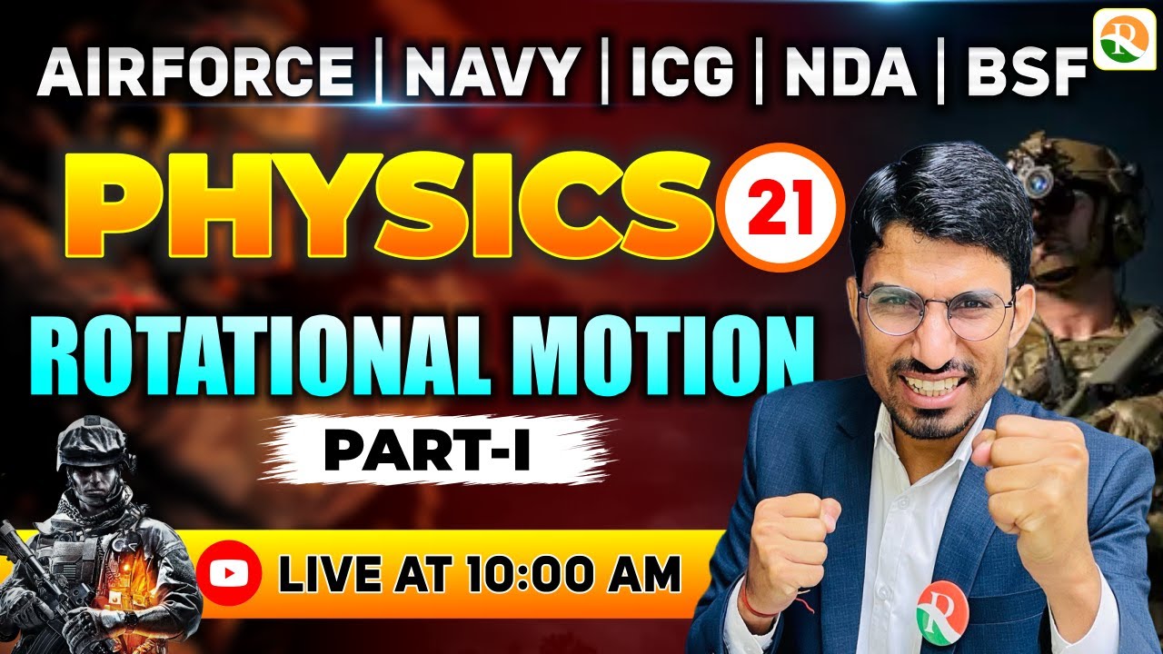 Rotational Motion- 1 | Airforce, Navy, ICG, BSF, NDA | Airforce Physics Classes | BSF Physics