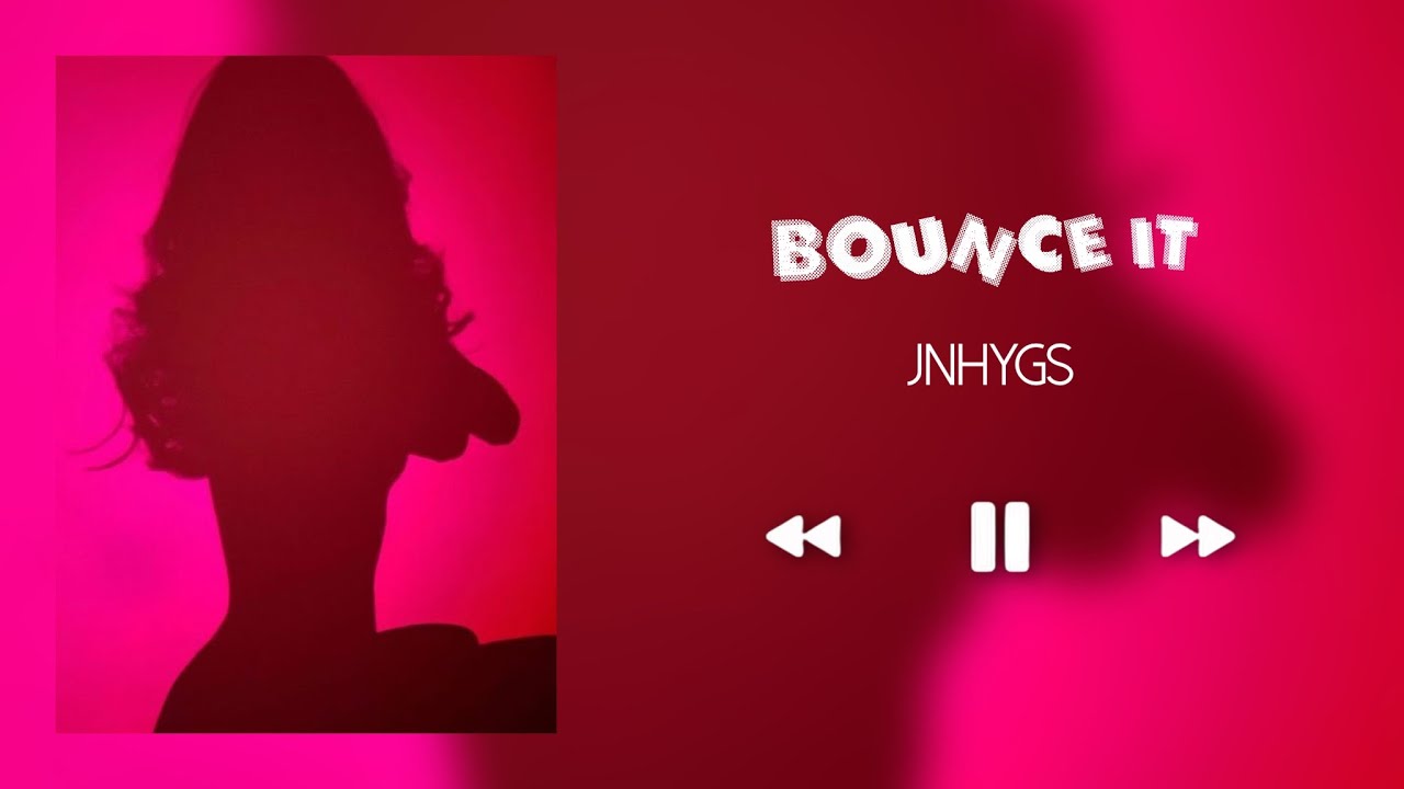 BOUNCE IT - JNHYGS (SLOWED+REVERB)