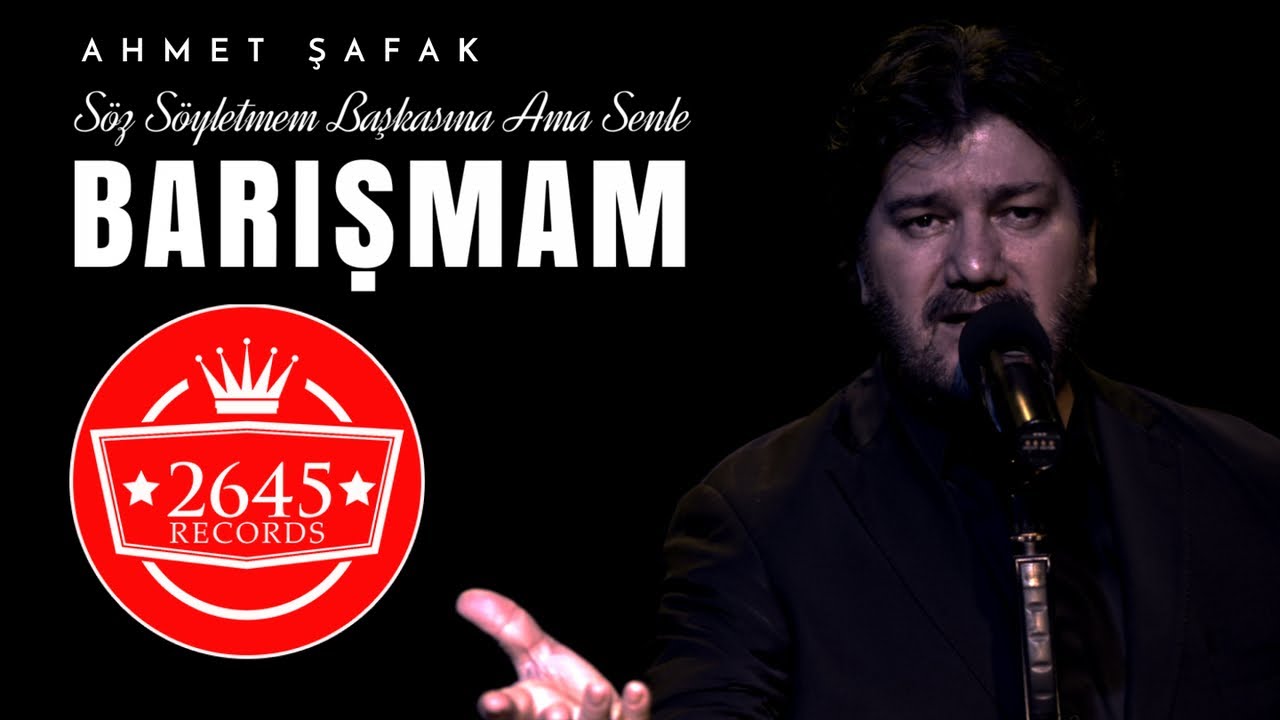 Ahmet Şafak - S&ouml;z S&ouml;yletmem Başkasına Ama Senle Barışmam
