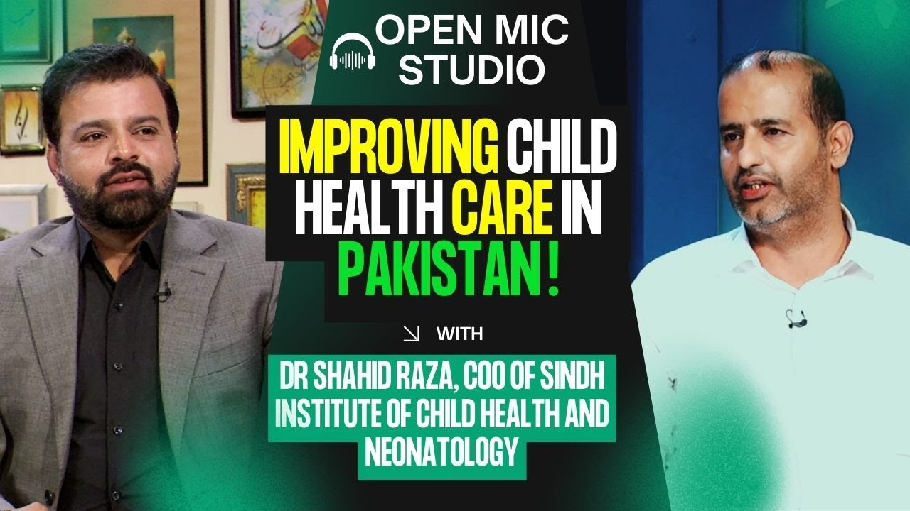 Child Healthcare in Pakistan | Sindh Institute of Child Health and Neonatology | Dr Shahid Raza
