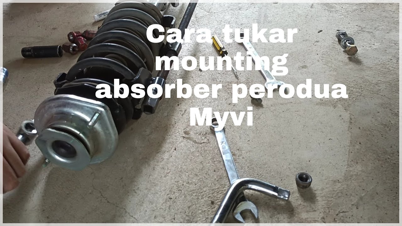 cara tukar mounting absorber perodua myvi