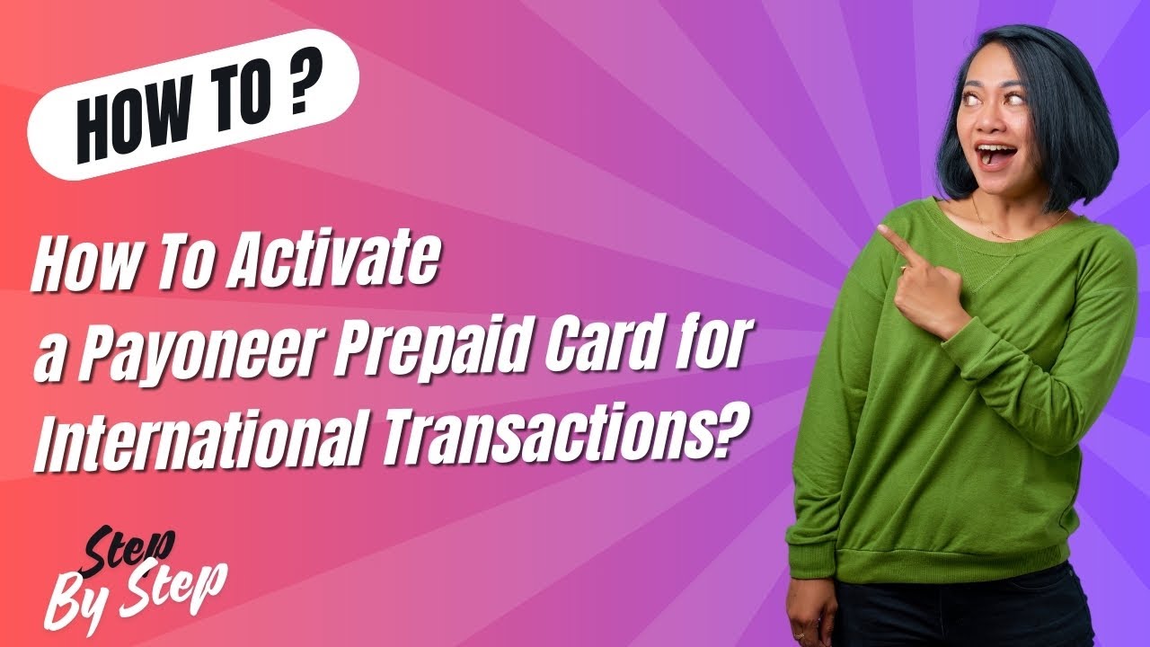 How To Activate  a Payoneer Prepaid Card for International Transactions ? - Step by Step