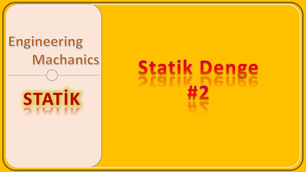 Statik: Statik Denge - 2