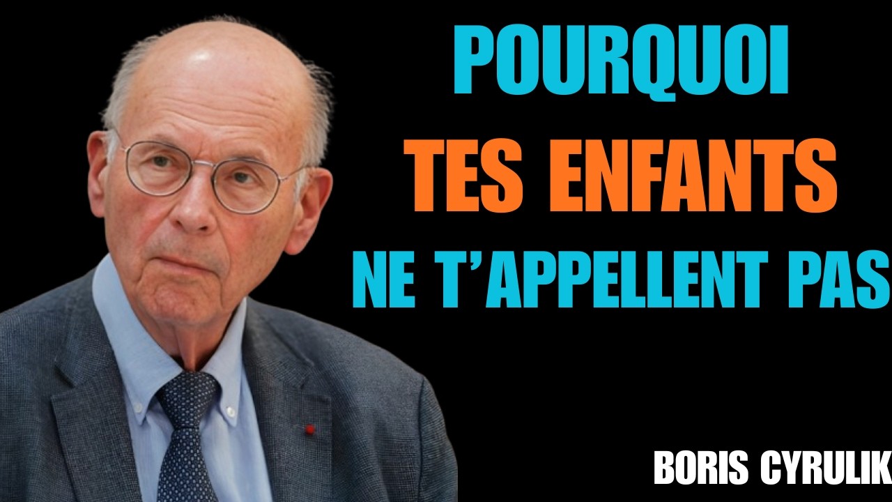 10 Raisons pour lesquelles Tes Enfants Ne T'Appellent Plus_ Boris Cyrulnik