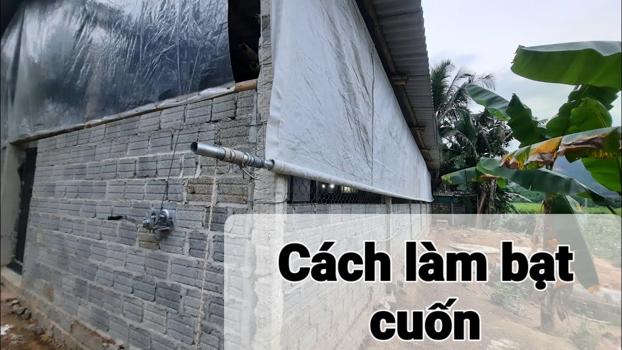 Cách làm bạt cuốn,tời bạt  trang trại đơn giản