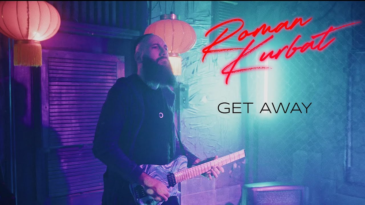 Roman Kurbat - Get Away (OFFICIAL VIDEO)