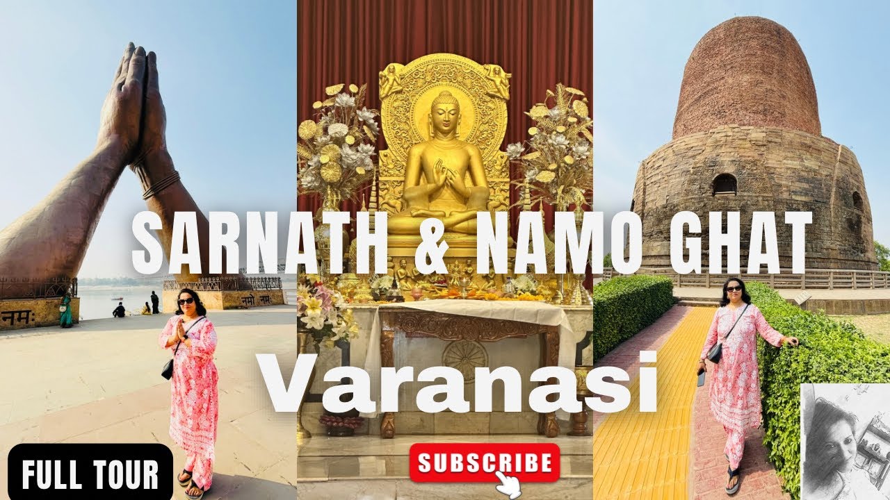 VARANASI SARNATH & NAMO GHAT | Dharmesh Stupa Kashi | Places to see in Banaras | Kashi Tour
