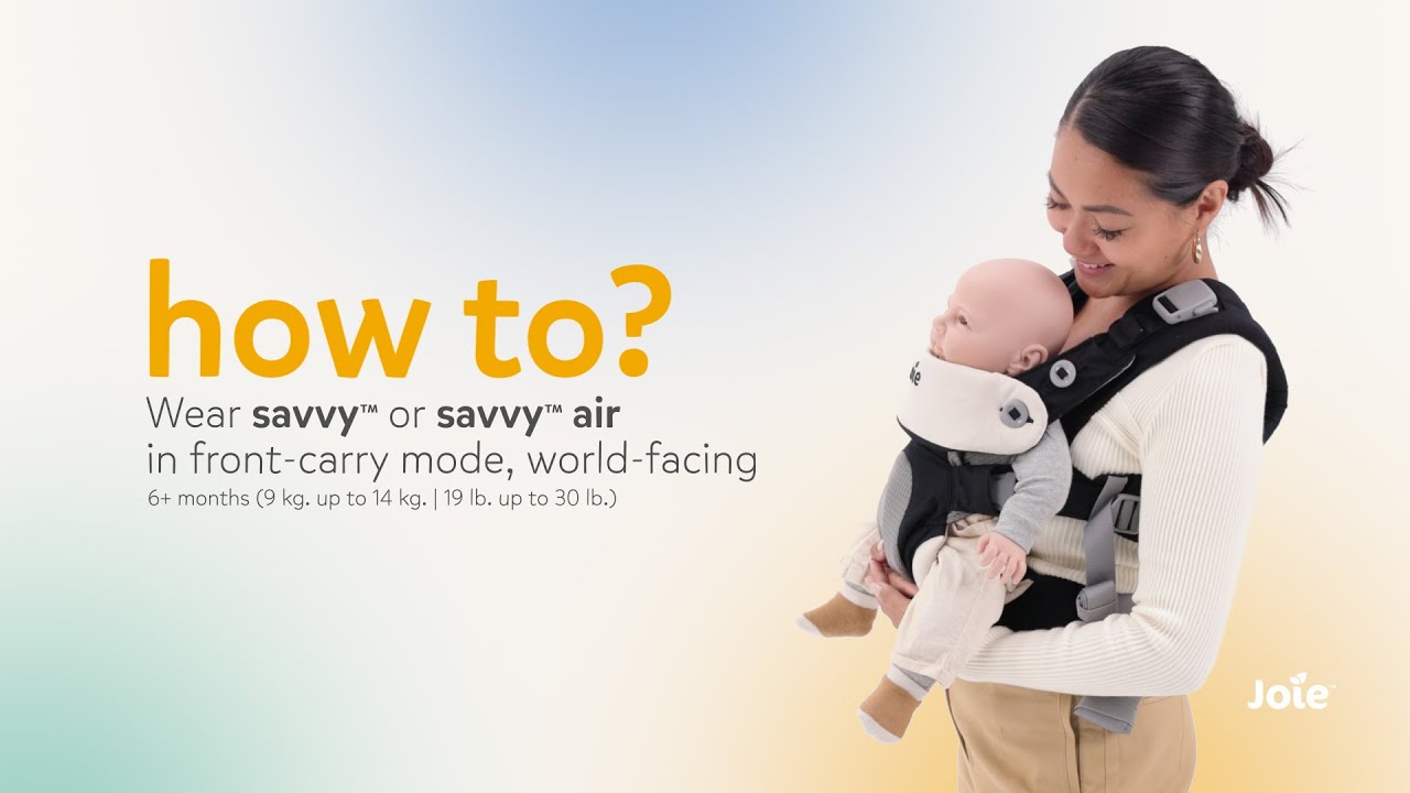 Joie Savvy™ & Savvy™ Air  | How to wear Savvy™ and Savvy™ Air in world facing mode