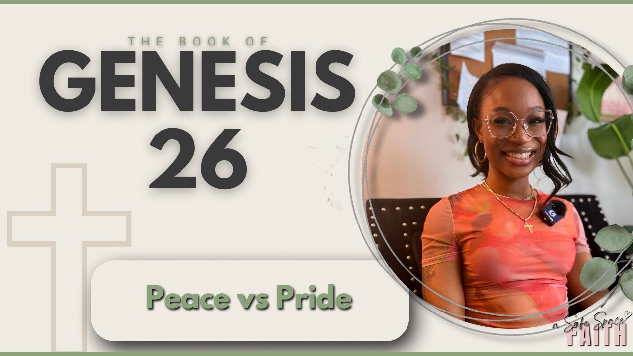 Genesis 26: Choosing Faith + Obedience Over Pride | a Safe Space for Faith | Bible Study
