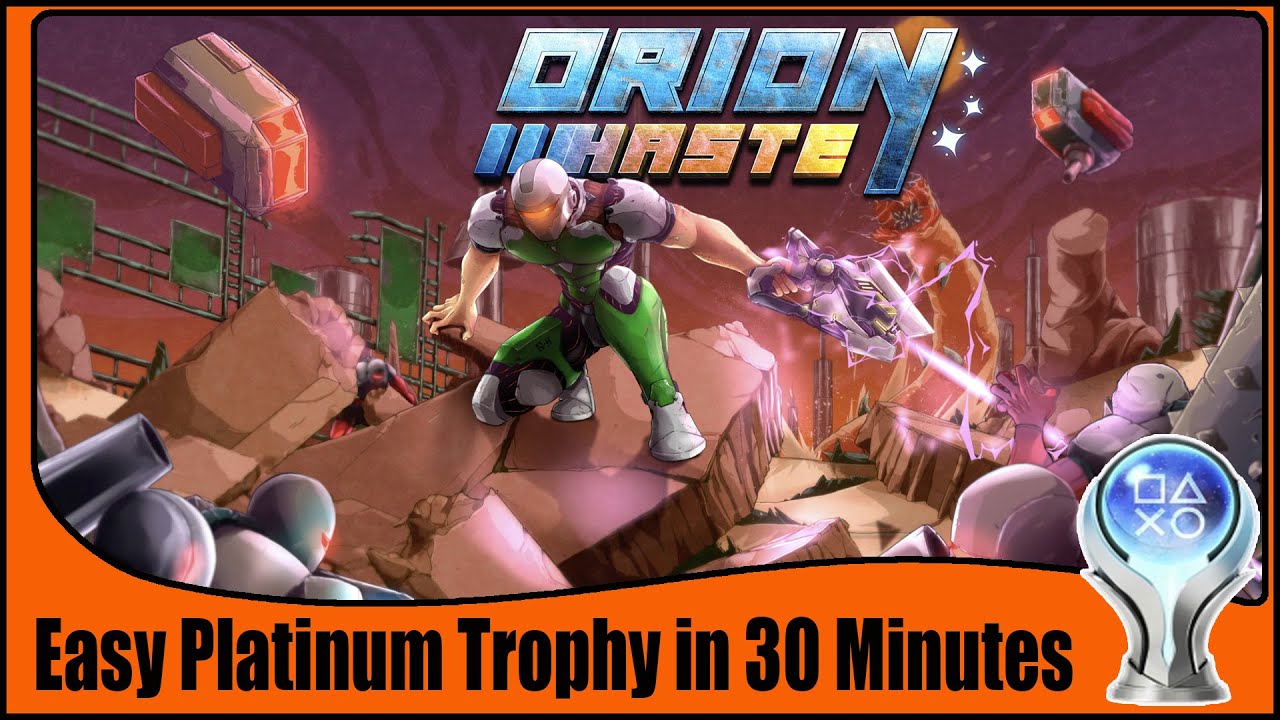 Orion Haste / Walkthrough Easy Platinum Trophy Achievement / You Can Win in 30 Minutes / All Clear