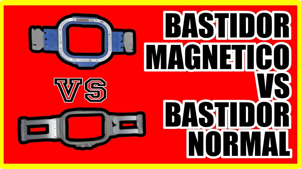 BASTIDOR MAGNETICO VS BASTIDOR NORMAL - MAGNET HOOP VS REGULAR HOOP