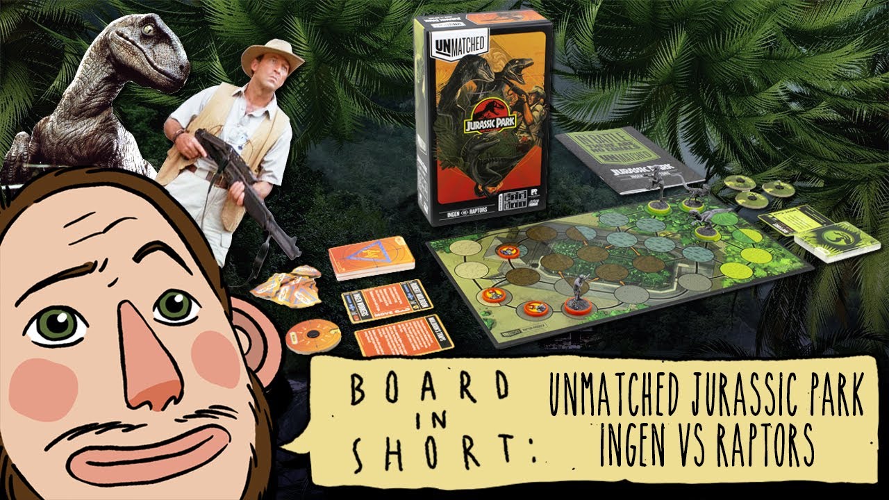 Board in Short - Episode 11: Unmatched Jurassic Park - Ingen VS Raptors (and something else)