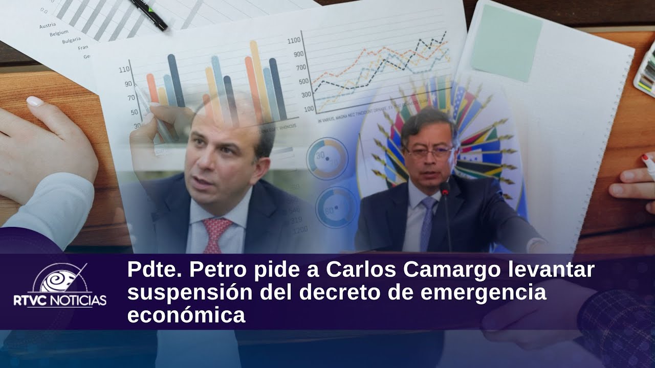 Pdte. Petro pide a Carlos Camargo levantar suspensión del decreto de emergencia económica