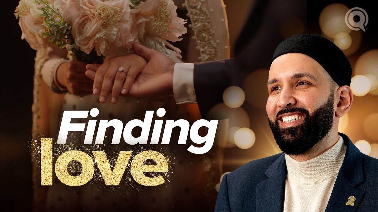 Will I Ever Find True Love?  Dr. Omar Suleiman