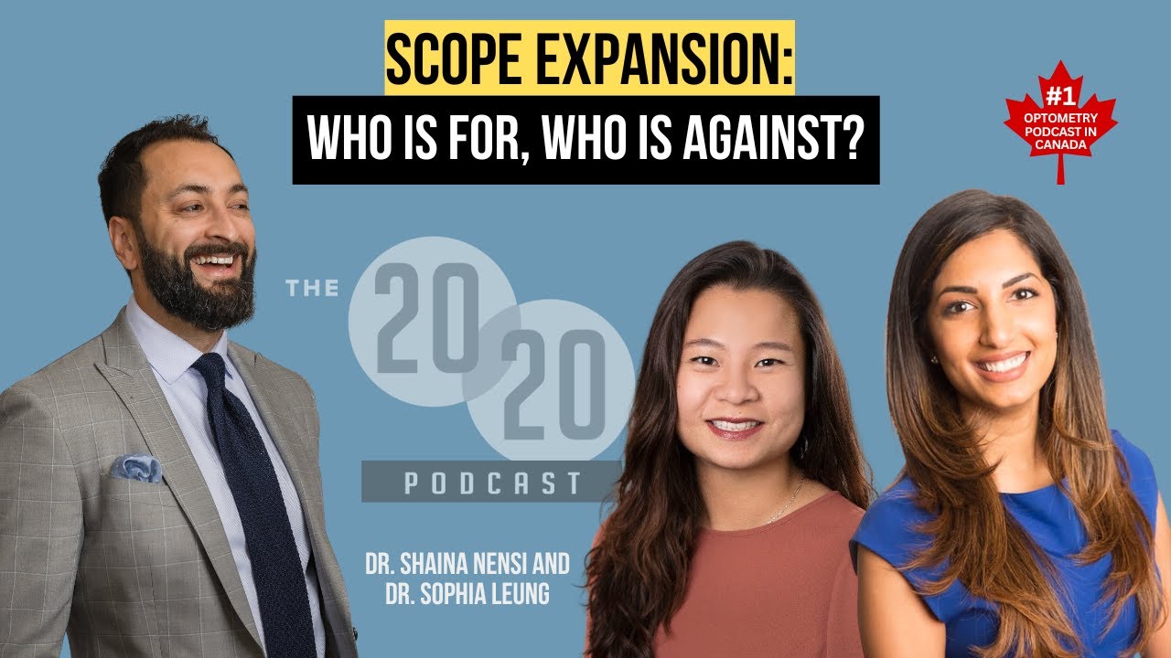 Scope Expansion in Optometry: Who is For and Who is Against? - Drs. Shaina Nensi and Sophia Leung