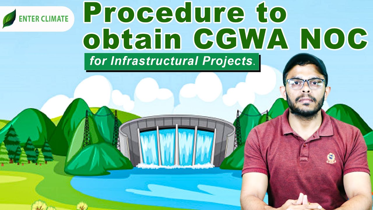 How to Obtain CGWA NOC for Infrastructure Project? | Central Ground Water Authority | Enterclimate