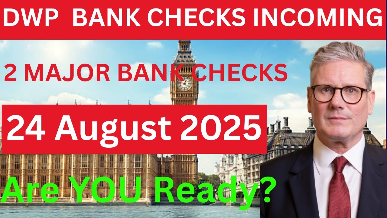 DWP Schedules Two Key Bank Checks on August 24, 2025 &ndash; Get Ready Now!
