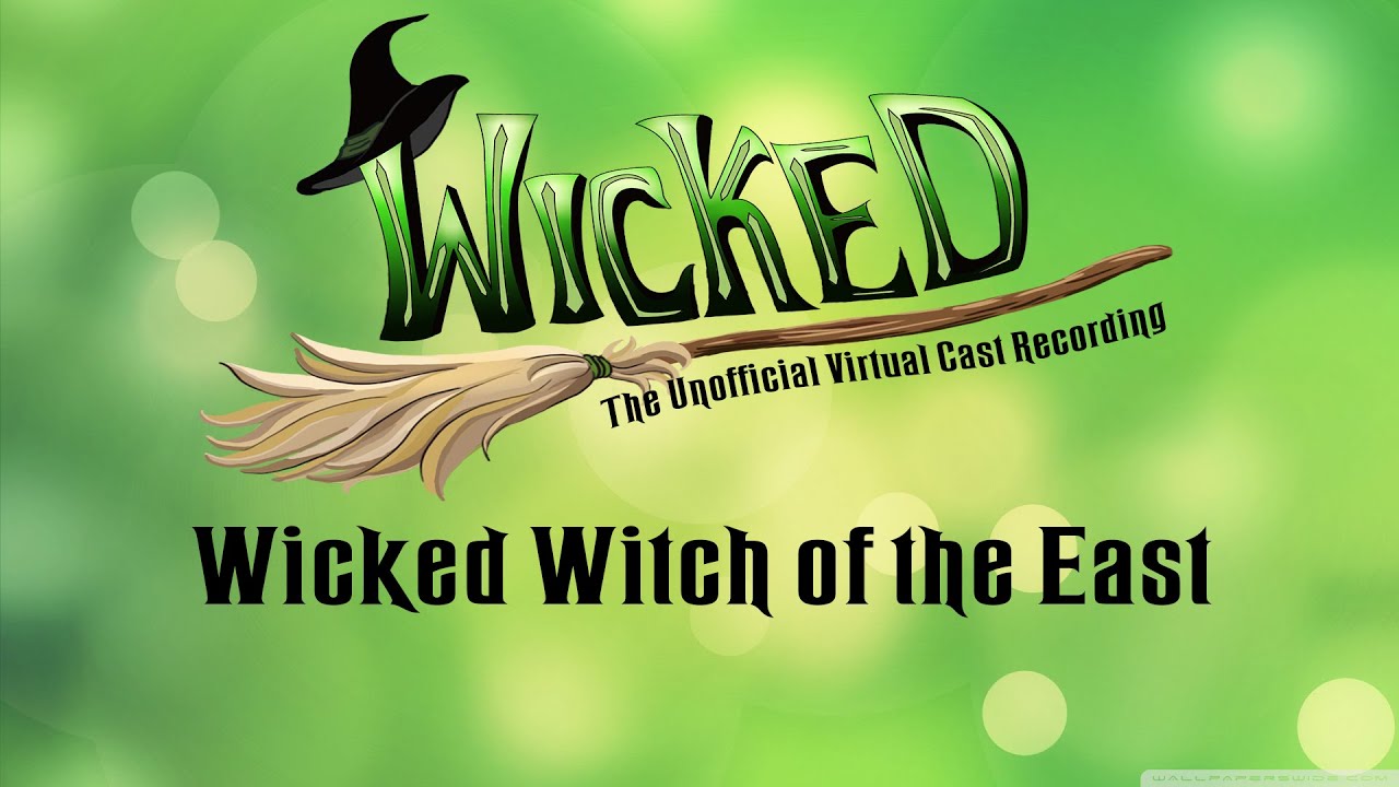 Wicked Witch of the East - Wicked: The Unofficial Virtual Cast Recording