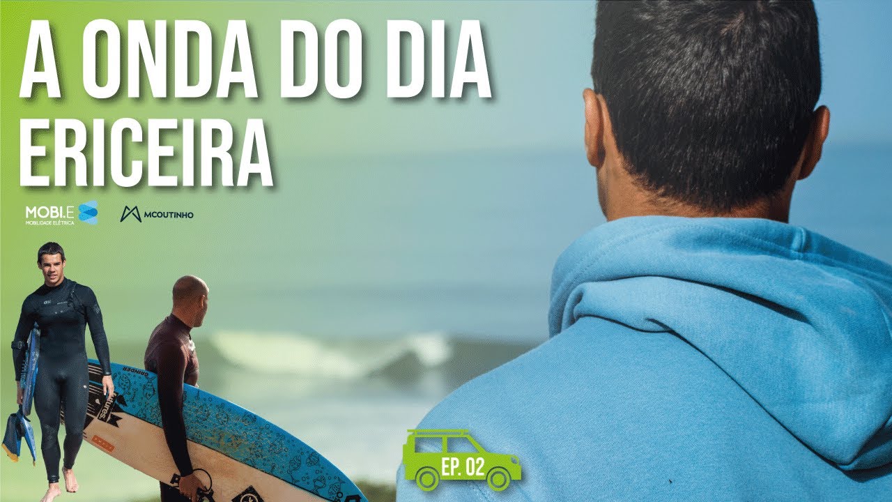 AS ONDAS DA ERICEIRA, A PRIMEIRA RESERVA MUNDIAL DE SURF NA EUROPA  - A ONDA DO DIA, EP. 2