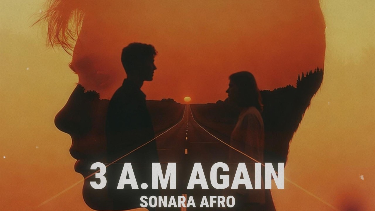3 A.M AGAIN - Afro Soul Vibes | SONARA AFRO