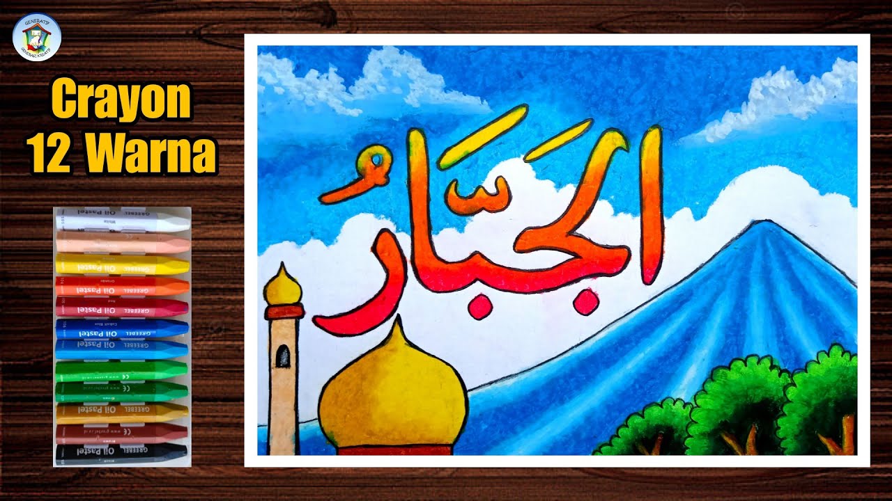 Menggambar Kaligrafi Asmaul Husna Al Jabbar dengan Crayon 12 Warna