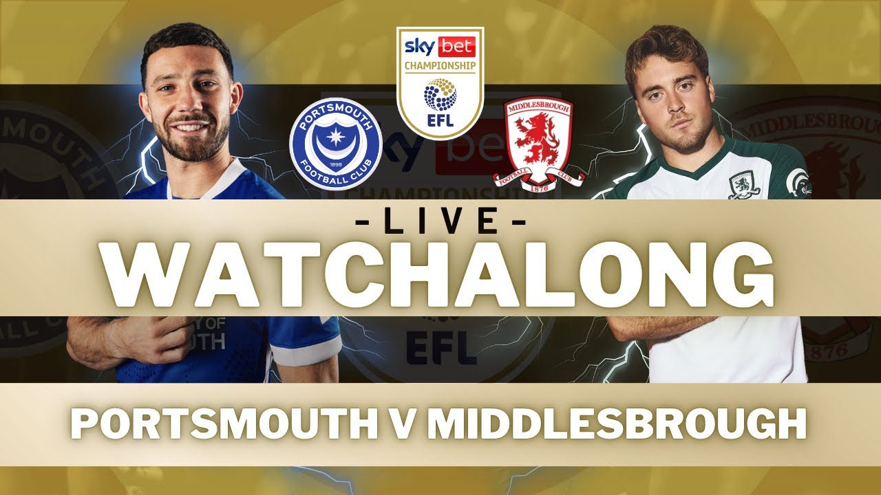 PORTSMOUTH vs MIDDLESBROUGH | Live Football Watch Along with 