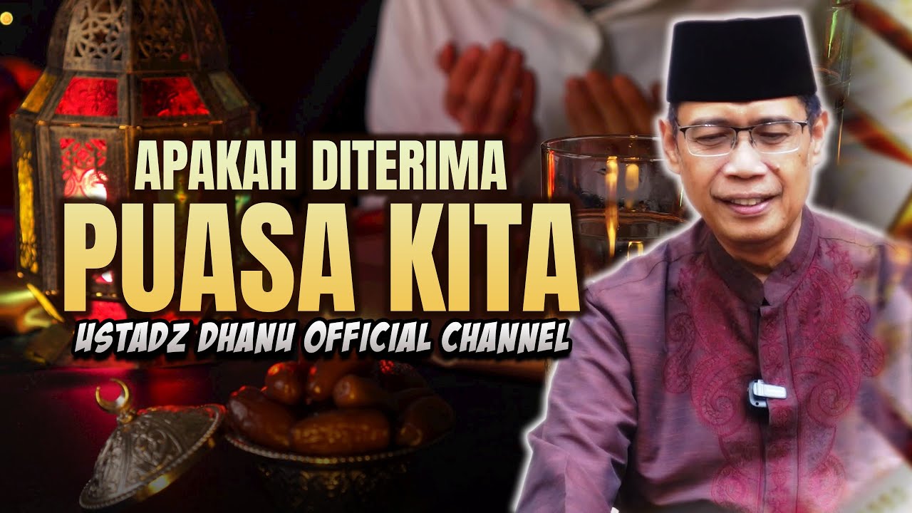 APAKAH DITERIMA PUASA KITA