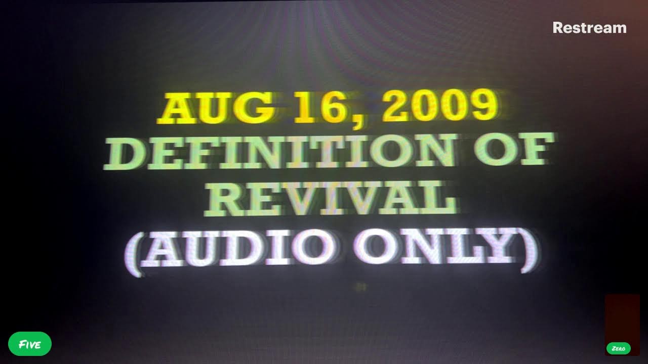 Blessing Heights Church Aug 16, 2009 Definition of Revival