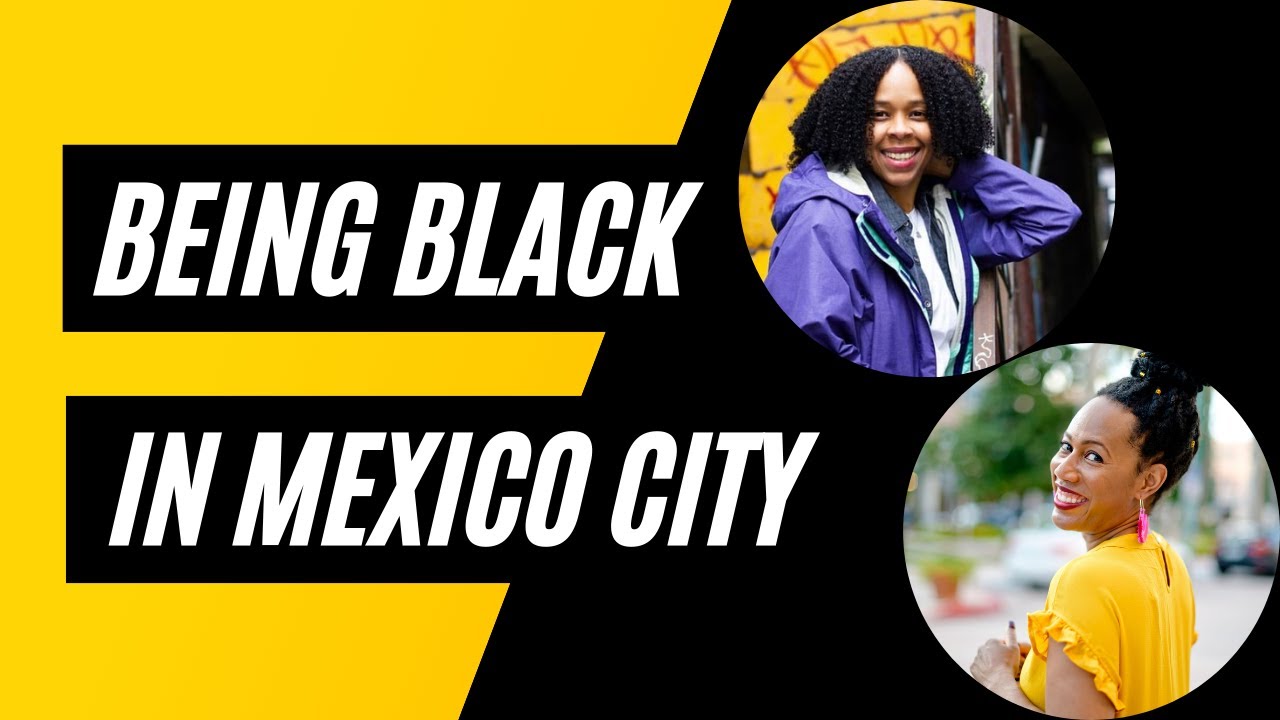 Being Black in Mexico - Living In Mexico During the Red Level Lockdown
