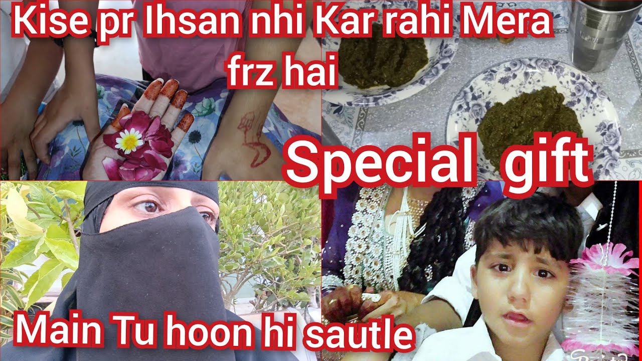 Kise pr Ihsan nhi Kar rahi Mera frz hai special gift main Tu hoon hi sautle 