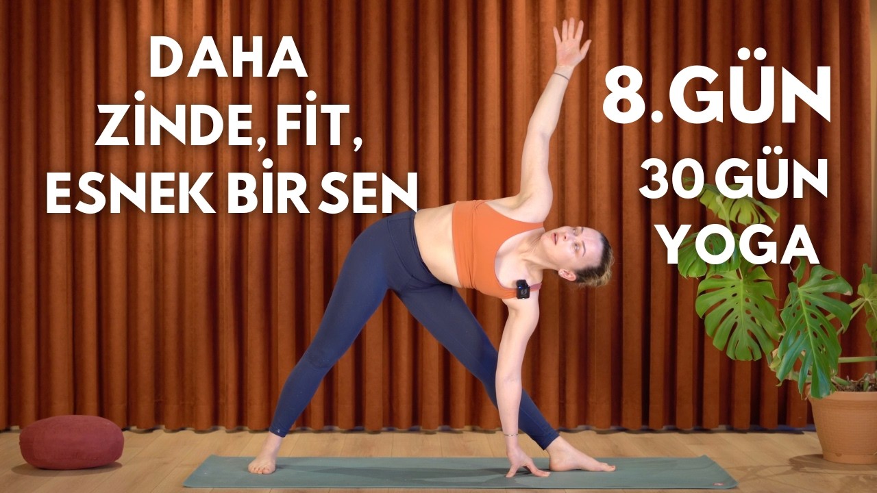 30 Gün Yoga | Daha Zinde, Fit & Esnek Bir Sen – Gün 8