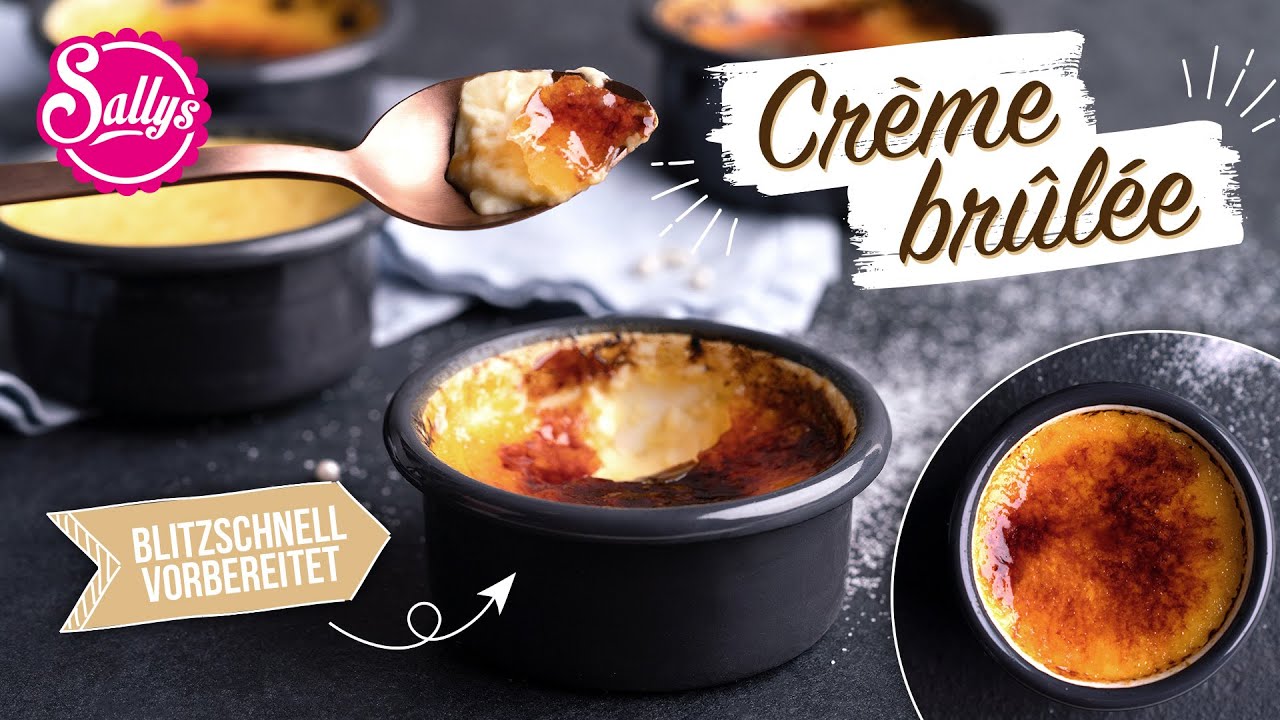 Creme brûlée selber machen / Schnelles, einfaches Rezept / Sallys Welt