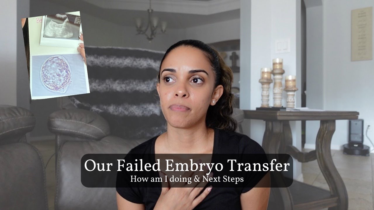 IVF Failed Embryo Transfer | Grieving | Next Steps