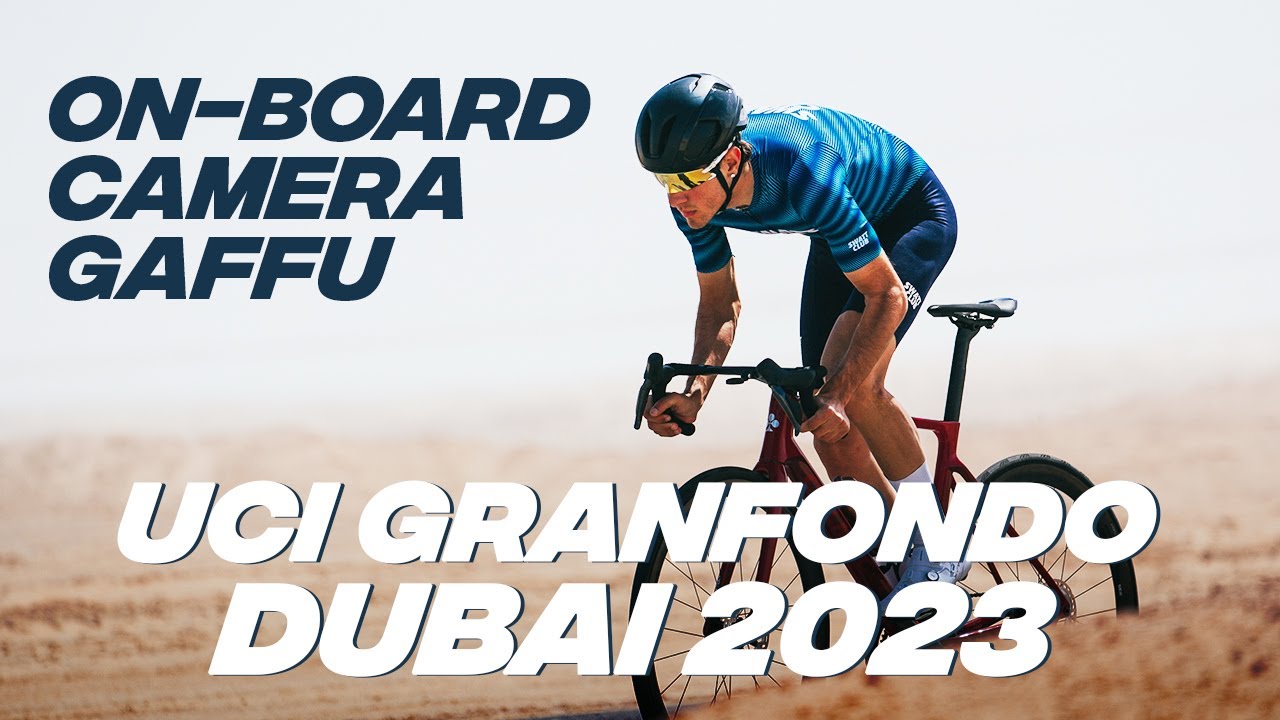 UCI Granfondo Dubai 2023 - On-board Camera Gaffu