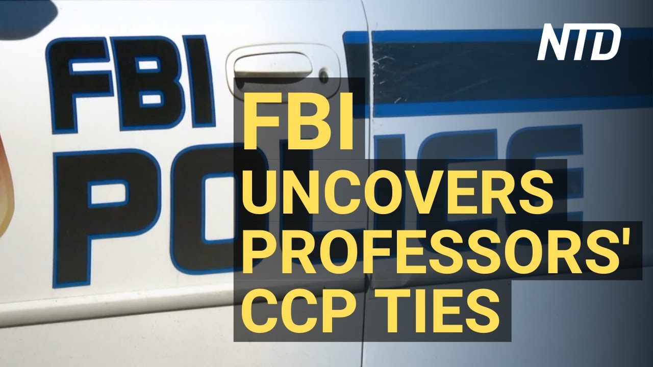 FBI Uncovers Professors' CCP Ties | NTD