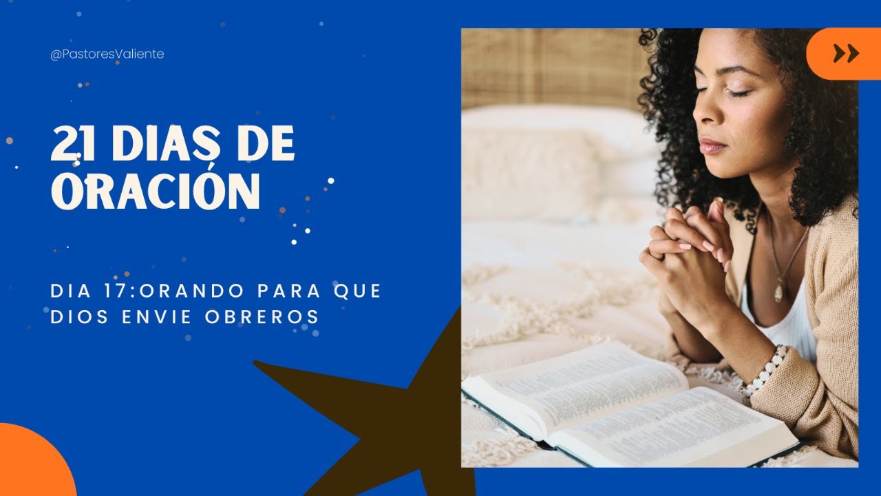 Dia 17: Orando para que Dios levante obreros - 21 Dias de Oracion